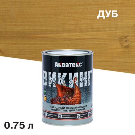 Антисептик Акватекс Викинг декоративный для дерева дуб 0,75 л