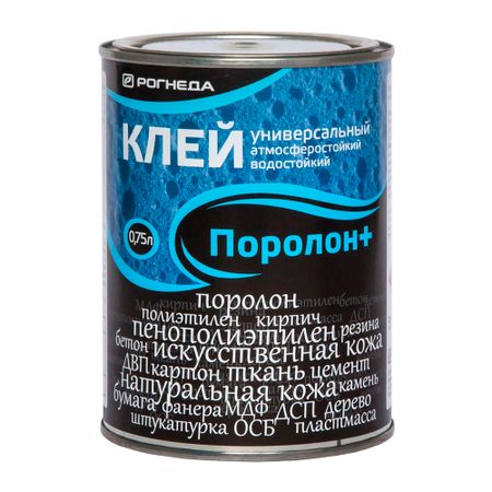 Клей контактный каучуковый Рогнеда Поролон+ 0,75 л