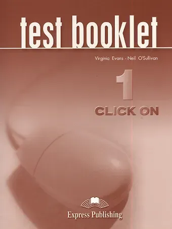 Neil O'Sullivan, Вирджиния Эванс Click on 1. Test booklet. Сборник тестов