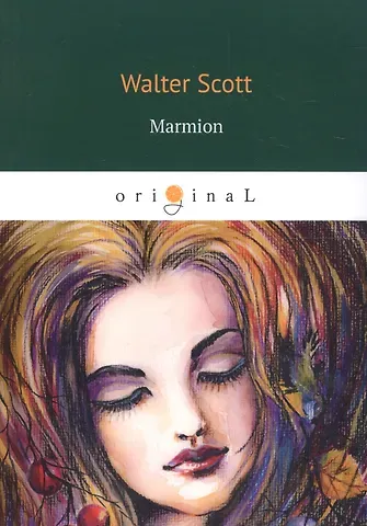Walter Scott, Вальтер Скотт Marmion = Мармион: на англ.яз