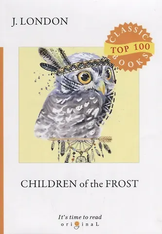 Джек Лондон Children of the Frost