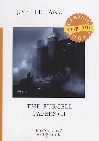 Joseph Sheridan Le Fanu The Purcell Papers 2 = Документы Перселла 2: на англ.яз