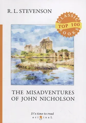 Роберт Льюис Стивенсон The Misadventures of John Nicholson