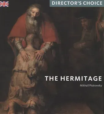 Mikhail Piotrovsky The Hermitage. Directors Choice