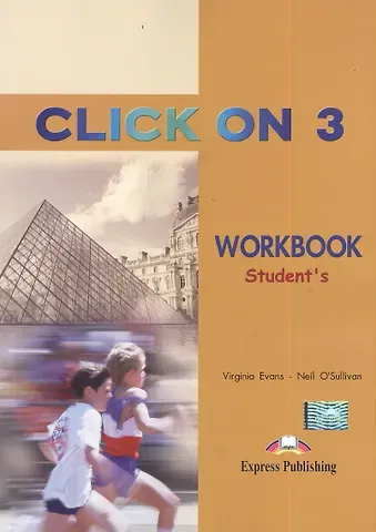 Вирджиния Эванс Click on 3: Workbook Students
