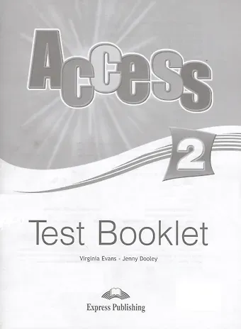 Вирджиния Эванс Access 2. Test Booklet. Сборник тестовых заданий и упражнений