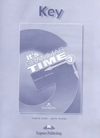 Вирджиния Эванс It's Grammar Time 3. Key