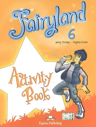 Вирджиния Эванс Fairyland 6. Activity Book