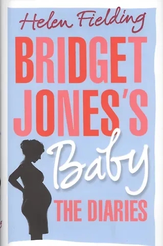 Хелен Филдинг BRIDGET JONESS BABY: THE DIARIES (HB)