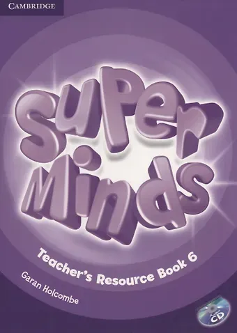 G. Holcombe Super Minds. Teacher's Resourse Book 6 (+CD)