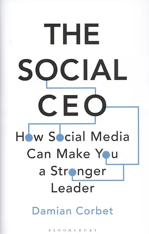 The Social CEO: How Social Media Can Make You A Stronger Leader