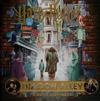 Harry Potter - Diagon Alley: A Movie Scrapbook