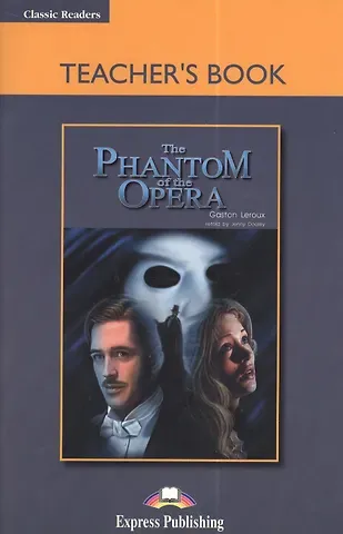 The Phantom of the Opera. Teachers Book. Книга для учителя