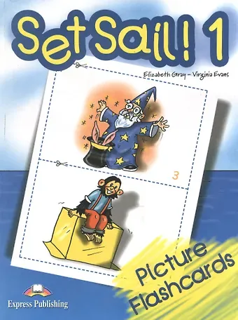 Вирджиния Эванс, Elizabeth Gray Set Sail! Level 1. Picture Flashcards