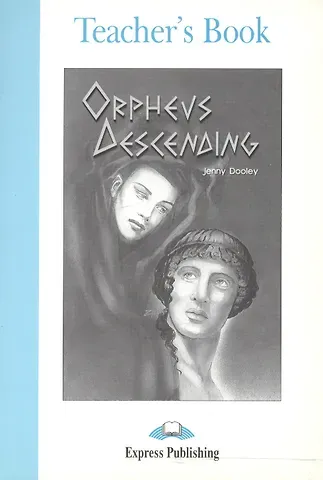 Дженни Дули Orpheus Decending.Teachers Book. Книга для учителя