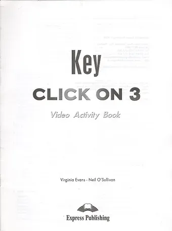 Вирджиния Эванс Click On 3. DVD Activity Book Key