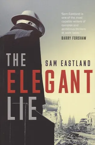 Sam Eastland The Elegant Lie
