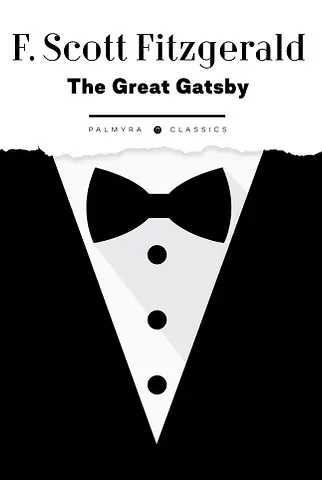 Francis Scott Fitzgerald The Great Gatsby: роман на анг.яз
