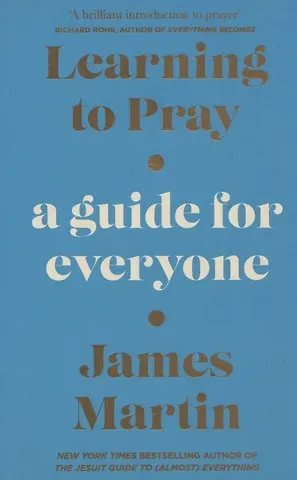 James Martin Learning to Pray: A Guide for Everyone