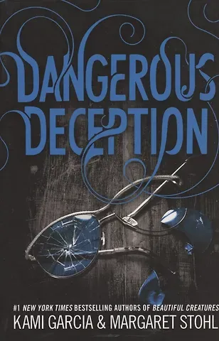 Kami Garcia, Margaret Stohl Dangerous Deception