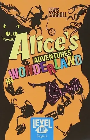 Lewis Carroll Alice’s adventures in Wonderland