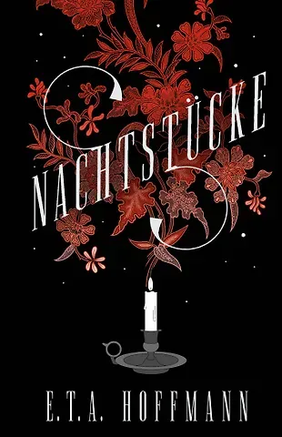 E.T.A. Hoffmann Nachtstucke