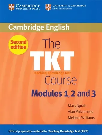 Melanie Williams, Мэри Спрэтт, Алан Пульвернесс The TKT Course Modules 1, 2 and 3