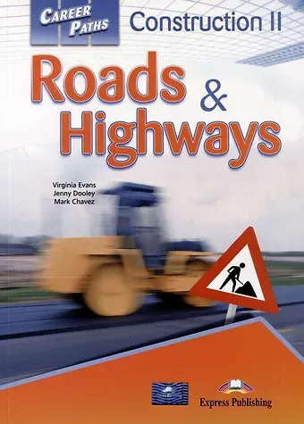Дженни Дули, Mark Chavez, Вирджиния Эванс Career Paths Construction 2 Roads and Highways Students Book