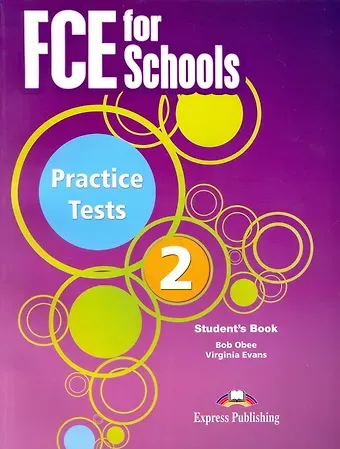 Вирджиния Эванс, Боб Оби FCE for Schools. Practice Tests 2. Students Book with DigiBooks Application