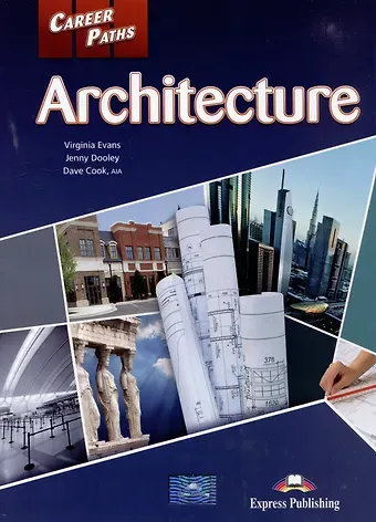 Дженни Дули, Вирджиния Эванс, Дейв Кук Career Paths: Architecture - Students Book (with Digibooks App)