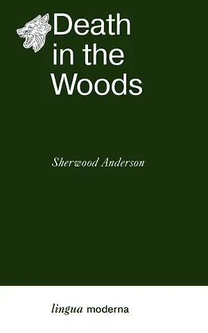 Sherwood Anderson Death in the Woods