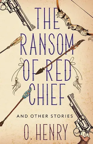 О. Генри The Ransom of Red Chief and other stories