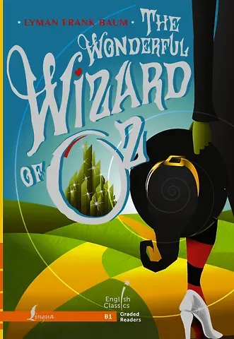 Лаймен Фрэнк Лаймен Баум The Wonderful Wizard of Oz. B1