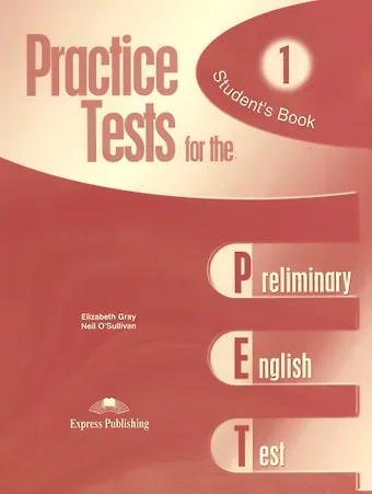 Neil O'Sullivan, Elizabeth Gray Practice Tests for the PET. Students Book 1