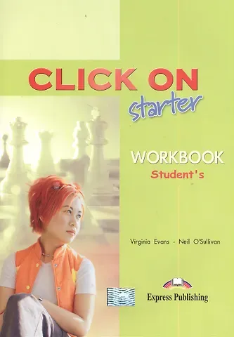 Neil O'Sullivan, Вирджиния Эванс Click On Starter. Students Workbook