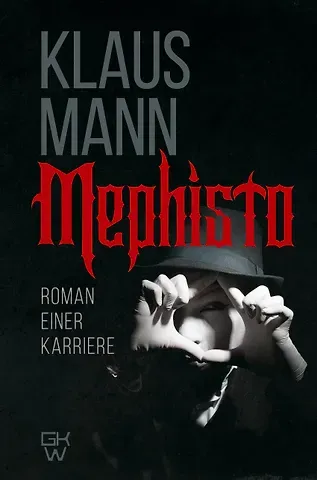 Клаус Манн Mephisto. Roman einer Karriere