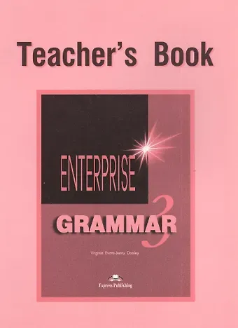 Вирджиния Эванс Enterprise 3. Grammar Book. (Teacher's)