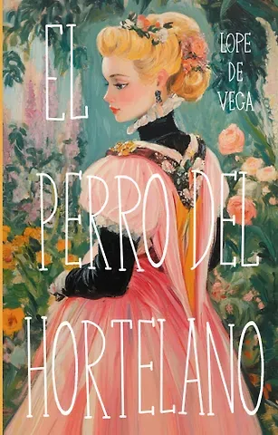 Лопе Феликс Карпьо де Вега El perro del hortelano