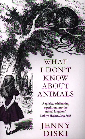 What I Don`t Know About Animals