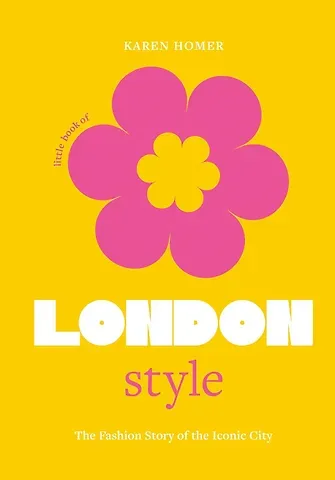Карен Гомер The Little Book of London Style (Little Books of City Style, 1)
