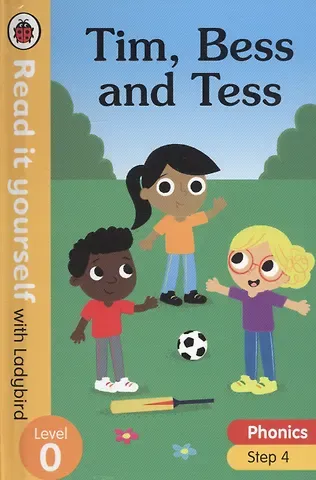 Tim, Bess and Tess. Read it yourself with Ladybird. Level 0. Step 4